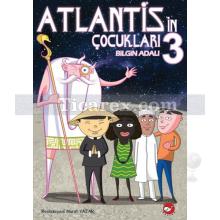 Atlantis'in Çocukları 3 | Bilgin Adalı