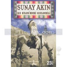 Kız Kulesindeki Kızılderili | Sunay Akın