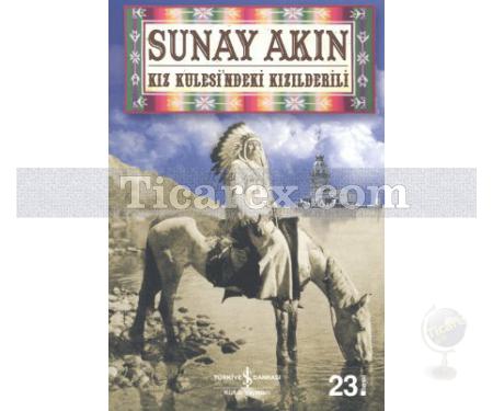 Kız Kulesindeki Kızılderili | Sunay Akın - Resim 1