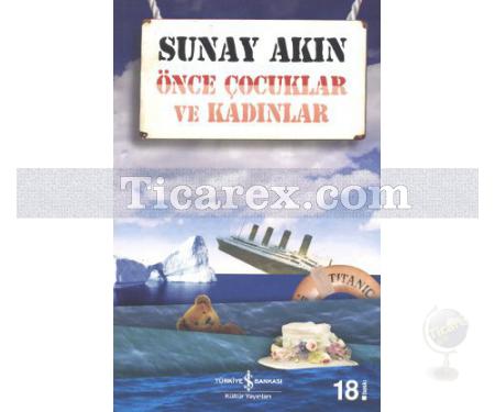 Önce Çocuklar ve Kadınlar | Sunay Akın - Resim 1