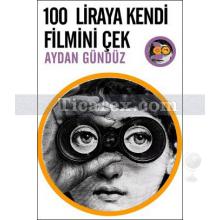 100 Liraya Kendi Filmini Çek | Aydan Gündüz