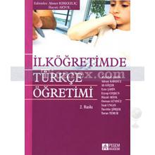 İlköğretimde Türkçe Öğretimi | Ahmet Kırkkılıç, Hayati Akyol
