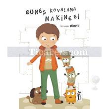 Güneş Kovalama Makinesi | İmren Tübcil