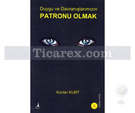 Duygu ve Davranışlarımızın Patronu Olmak | Kunter Kurt - Resim 1