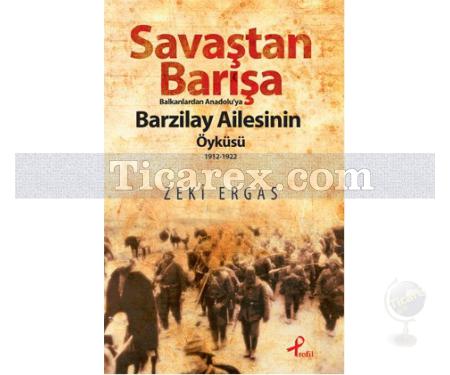 Savaştan Barışa - Balkanlardan Anadolu'ya Barzilay Ailesinin Öyküsü | Zeki Ergas - Resim 1