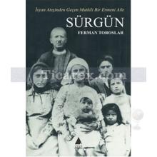Sürgün | İsyan Ateşinden Geçen Mutkili Bir Ermeni Aile | Ferman Toroslar