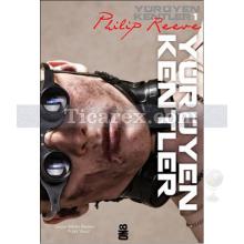 Yürüyen Kentler 1. Kitap | Philip Reeve