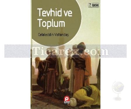 Tevhid ve Toplum | Celaleddin Vatandaş - Resim 1