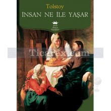 İnsan Ne ile Yaşar | Lev Nikolayeviç Tolstoy