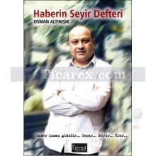 Haberin Seyir Defteri | Osman Altınışık
