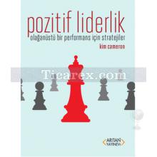 Pozitif Liderlik | Kim Cameron