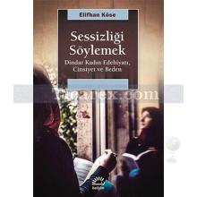 Sessizliği Söylemek | Elifhan Köse