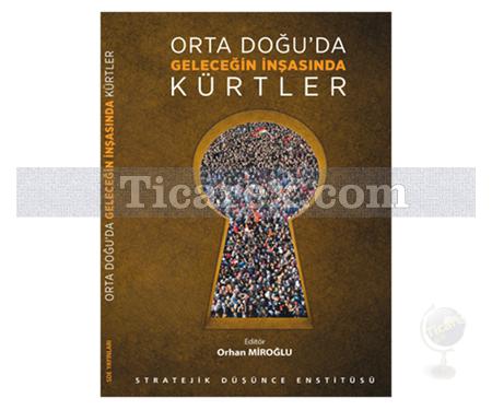 Orta Doğu'da Geleceğin İnşasında Kürtler | Orhan Miroğlu - Resim 1