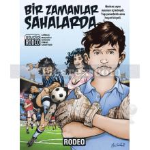 Bir Zamanlar Sahalarda | Bülent Sağman