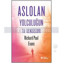 Aslolan Yolculuğun Ta Kendisidir | Richard Paul Evans