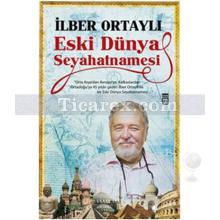 Eski Dünya Seyahatnamesi | İlber Ortaylı