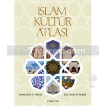 İslâm Kültür Atlası | İsmail Raci El-Faruki, Luis Lamia El-Faruki