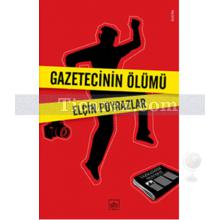 Gazetecinin Ölümü | Elçin Poyrazlar