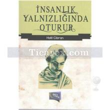 insanlik_yalnizliginda_oturur