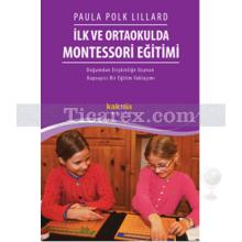 İlk ve Ortaokulda Montessori Eğitimi | Paula Polk Lillard