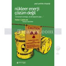 Nükleer Enerji Çözüm Değil | Helen Caldicott