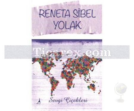 Sevgi Çiçekleri | Reneta Sibel Yolak - Resim 1