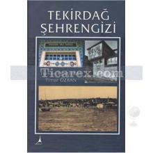 Tekirdağ Şehrengezi | Timur Özkan, Turhan Demirbaş