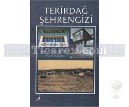Tekirdağ Şehrengezi | Timur Özkan, Turhan Demirbaş - Resim 1