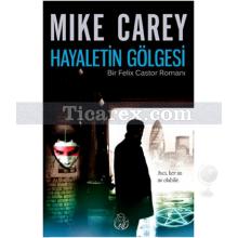 Hayaletin Gölgesi | Mike Carey