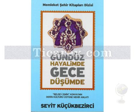 Gündüz Hayalimde Gece Düşümde | Seyit Küçükbezirci - Resim 1