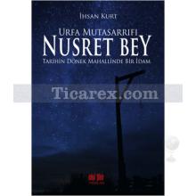 Urfa Mutasarrıfı Nusret Bey | İhsan Kurt