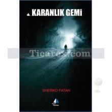 Karanlık Gemi | Sherko Fatah