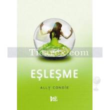 Eşleşme | Ally Condie