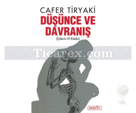 Düşünce ve Davranış | İyilerin El Kitabı | Cafer Tiryaki - Resim 1