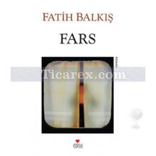 Fars | Fatih Balkış