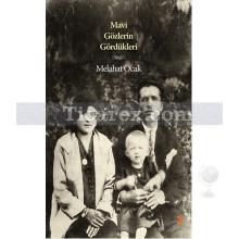 Mavi Gözlerin Gördükleri | Melahat Ocak