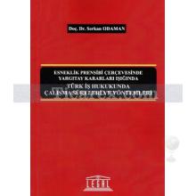 Türk İş Hukukunda Çalışma Süreleri ve Yöntemleri | Serkan Odaman