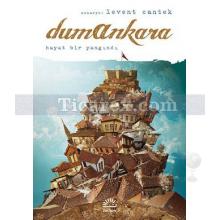 Dumankara | Hayat Bir Yangındı | Levent Cantek