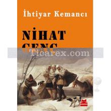 İhtiyar Kemancı | Nihat Genç