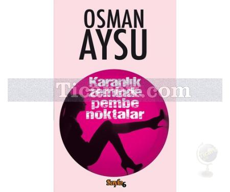 Karanlık Zeminde Pembe Noktalar | Osman Aysu - Resim 1