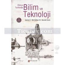 Dünya Tarihinde Bilim ve Teknoloji | Harold Dorn, James E. McClellan III