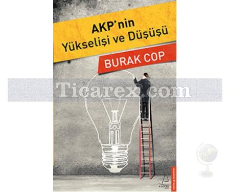 AKP'nin Yükselişi ve Düşüşü | Burak Cop - Resim 1