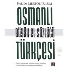 Osmanlı Büyük El Sözlüğü Türkçesi (Ciltli) | Mertol Tulum