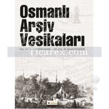 Osmanlı Arşiv Vesikaları | İsmail Yücedağ, Recep Karacakaya