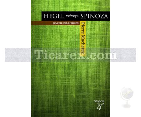 Hegel ve/veya Spinoza | Pierre Macherey - Resim 1