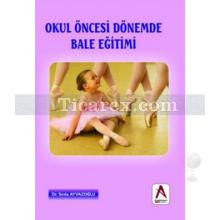 Okul Öncesi Dönemde Bale Eğitimi | Seda Ayvazoğlu