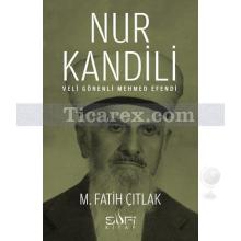 Nur Kandili - Veli Gönenli Mehmed Efendi | M. Fatih Çıtlak