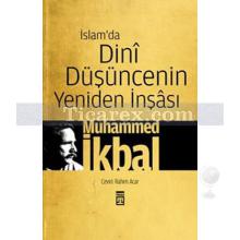 İslam'da Dini Düşüncenin Yeniden İnşası | Muhammed İkbal