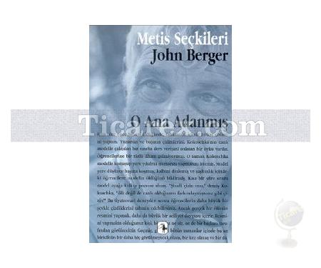 O Ana Adanmış | John Berger'den Seçme Yazılar | John Berger - Resim 1