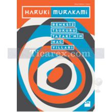 Renksiz Tsukuru Tazaki'nin Hac Yılları | Haruki Murakami